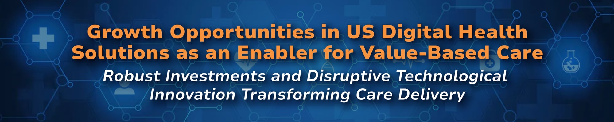 Growth Opportunities in the US Digital Health Solutions as Enablers for Value-Based Care