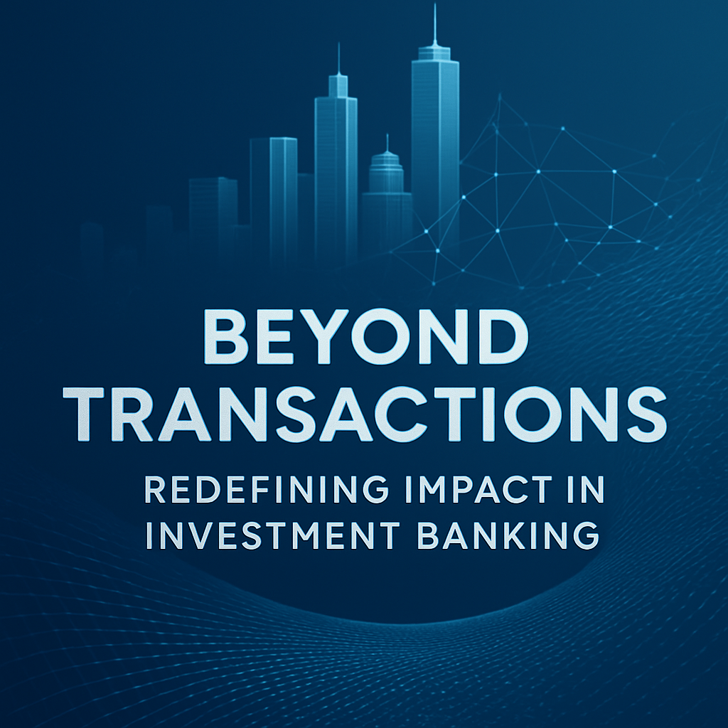 Beyond Transactions: How Investment Banks Are Redefining Impact
